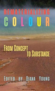 Cover of: Rematerializing Colour: From Concept to Substance
