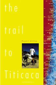 The trail to Titicaca by Rupert Attlee