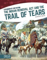 Cover of: The Indian Removal Act and the Trail of Tears by Susan E. Hamen