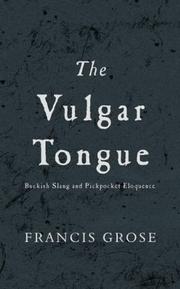 Cover of: The Vulgar Tongue by Francis Grose