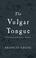 Cover of: The Vulgar Tongue