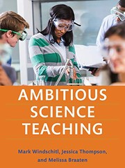 Ambitious Science Teaching by Mark Windschitl, Jessica Thompson, Melissa Braaten