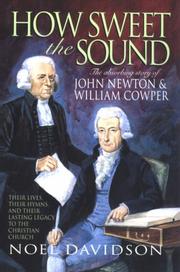 Cover of: How Sweet the Sound : The Story of John Newton & William Cowper