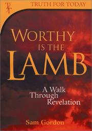Cover of: Worthy is the Lamb: A Walk Through Revelation (Truth for Today)