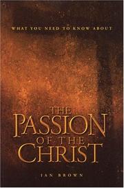 Cover of: What You Need To Know About The Passion Of The Christ