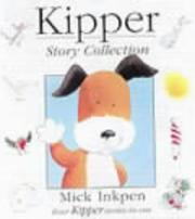 Cover of: Kipper Story Collection (Kipper) by Mick Inkpen