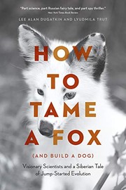 Cover of: How to Tame a Fox by Lee Alan Dugatkin, Lyudmila Trut