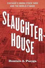 Slaughterhouse by Dominic A. Pacyga