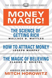 Cover of: Money Magic!: featuring The Science of Getting Rich, How to Attract Money, and The Magic of Believing