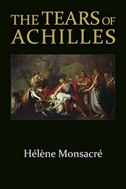 The Tears of Achilles by Hélène Monsacré