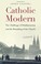 Cover of: Catholic Modern