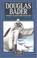 Cover of: Douglas Bader (Airlife Classics)