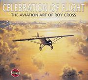 Cover of: Celebration of Flight  The Art of Roy Cross
