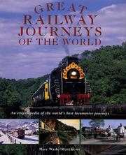 Cover of: Great Railway Journeys of the World: An Encyclopedia of the World's Best Locomotive Journeys