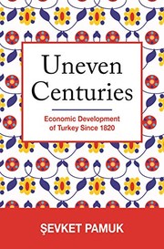 Cover of: Uneven Centuries: Economic Development of Turkey since 1820