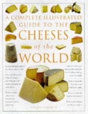 Cover of: A Complete Illustrated Guide to the Cheeses of the World