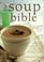 Cover of: The Soup Bible