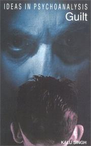 Cover of: Guilt (Ideas in Psychoanalysis) by Kalu Singh