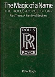 Cover of: The Magic of a Name: The Rolls-Royce Story, Pt. 3: Family of Engines