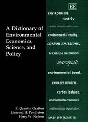 Cover of: A Dictionary of Environmental Economics, Science, and Policy by R. Quentin Grafton, Linwood H. Pendleton, Harry W. Nelson