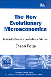 Cover of: The New Evolutionary Microeconomics: Complexity, Competence and Adaptive Behaviour (New Horizons in Institutional and Evolutionary Economics)