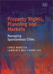 PROPERTY RIGHTS, PLANNING AND MARKETS: MANAGING SPONTANEOUS CITIES by CHRIS WEBSTER, Chris Webster, Lawrence Wai-Chung Lai