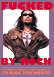 Cover of: Fucked by Rock: The Unspeakable Confessions of Zodiac Mindwarp