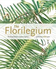 The Florilegium : The Royal Botanic Gardens Sydney by Colleen Morris, Louisa Murray