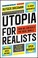 Cover of: Utopia for Realists