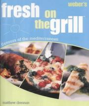 Cover of: Weber's Fresh on the Grill (Webers) by Matthew Drennan
