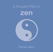 Cover of: 1000 Paths to Zen (1000 Hints, Tips and Ideas) by Robert Allen, David Baird, Michael Powell