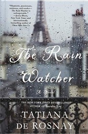 Cover of: The Rain Watcher by Tatiana de Rosnay