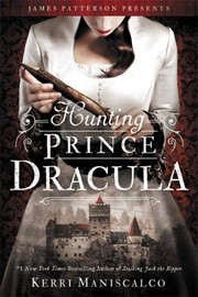 Cover of: Hunting Prince Dracula by Kerri Maniscalco