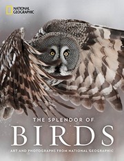 Cover of: The Splendor of Birds by National Geographic, Catherine Herbert Howell
