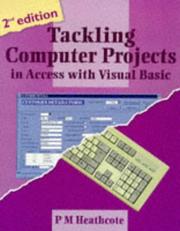 Cover of: Tackling Computer Projects in Access with Visual Basic by P.M. Heathcote
