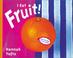 Cover of: I Eat Fruit! (Things I Eat)