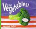Cover of: I Eat Vegetables (Things I Eat)