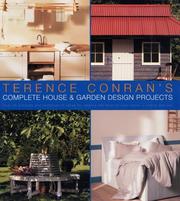 Cover of: Terence Conran's Complete House and Garden Design Projects by Terence Conran