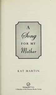 Cover of: A song for my mother by Kat Martin
