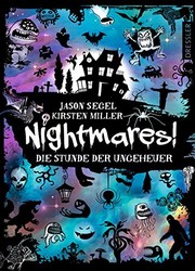 Cover of: Nightmares! Band 3. Die Stunde der Ungeheuer by Jason Segel, Kirsten Miller