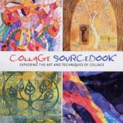 Cover of: Collage Sourcebook by Jennifer Atkinson, Holly Harrison, Paula Grasdal