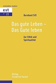 Cover of: Das gute Leben - Das Gute leben: Zur Ethik und Spiritualität