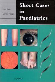 Short cases in paediatrics by Alan Cade, Donald Hodge, Douglas Hodge