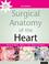 Cover of: Surgical Anatomy of the Heart