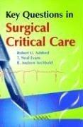 Cover of: Key Questions in Surgical Critical Care (Key Questions) by Robert U. Ashford, Robert U. Ashford, T. Neal Evans, R. Andrew Archbold