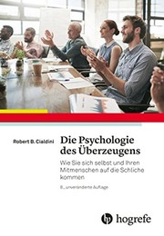 Cover of: Die Psychologie des Überzeugens: Wie Sie sich selbst und Ihren Mitmenschen auf die Schliche kommen