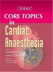 Core topics in cardiac anaesthesia by Joseph E. Arrowsmith, Jonathan H. Mackay