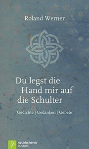 Cover of: Du legst die Hand mir auf die Schulter: Gedichte, Gedanken, Gebete