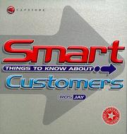 Cover of: Smart Things to Know about Customers by Ros Jay