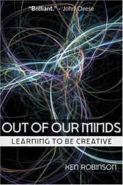 Cover of: Out of Our Minds: Learning to be Creative